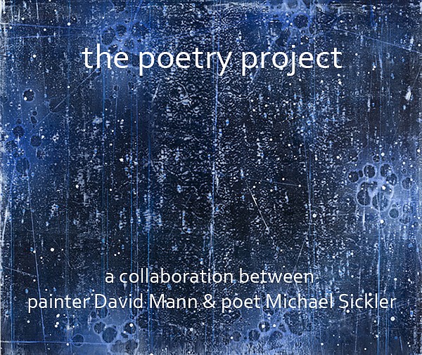 David Mann News: The Poetry Project: A Collaboration Between David Mann & Michael Sickler, October 28, 2015 - Thatcher Projects